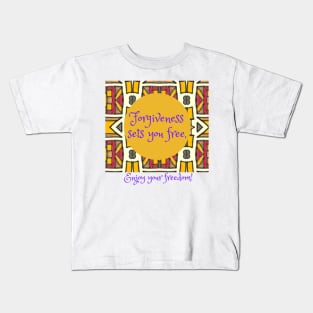 Forgiveness sets you free, enjoy your freedom, Forgiveness freedom Kids T-Shirt